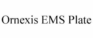 ornexis ems plate