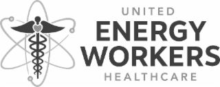 united energy workers healthcare