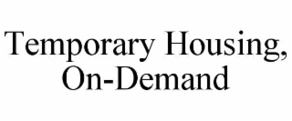 temporary housing, on-demand