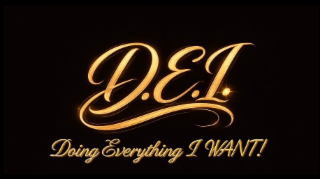 doing everything i want! d.e.i.