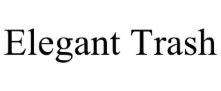 elegant trash