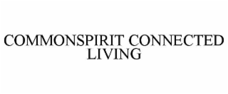 commonspirit connected living