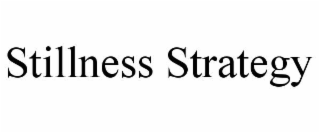 stillness strategy