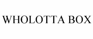 wholotta box