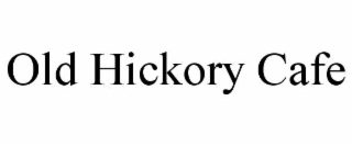 old hickory cafe