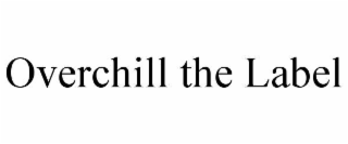 overchill the label