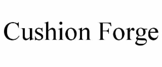 cushion forge