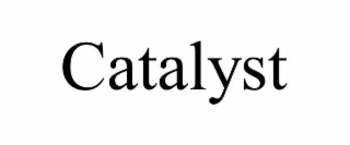 catalyst