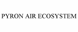pyron air ecosystem