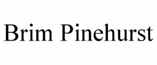 brim pinehurst