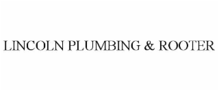 lincoln plumbing & rooter