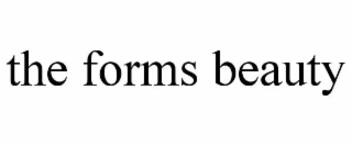 the forms beauty