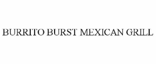 burrito burst mexican grill