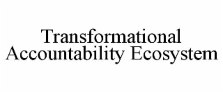 transformational accountability ecosystem