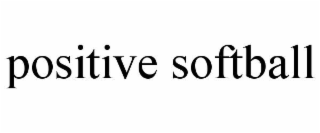 positive softball