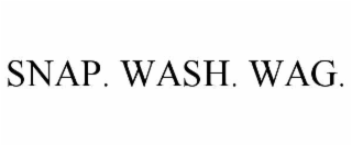 snap. wash. wag.