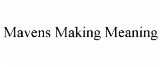 mavens making meaning