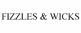 fizzles & wicks