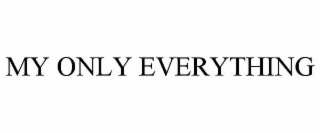my only everything