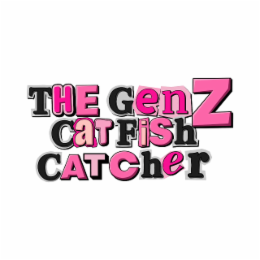 the gen z catfish catcher