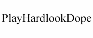 playhardlookdope