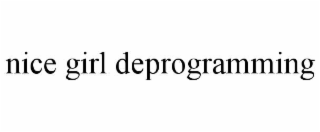 nice girl deprogramming