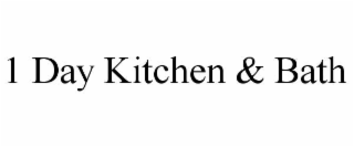 1 day kitchen & bath