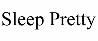 sleep pretty