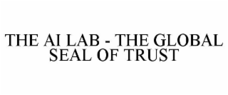 the ai lab - the global seal of trust