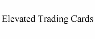 elevated trading cards