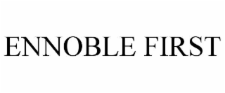 ennoble first
