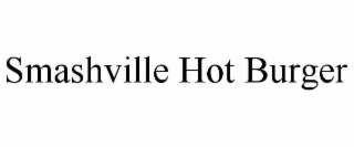 smashville hot burger