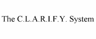 the c.l.a.r.i.f.y. system