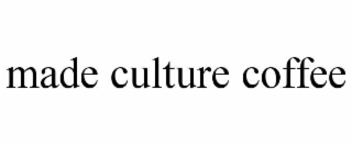 made culture coffee