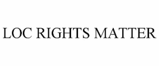 loc rights matter