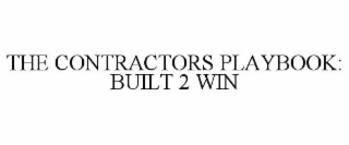 the contractors playbook: built 2 win