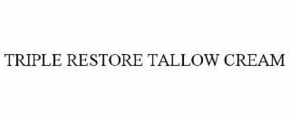 triple restore tallow cream