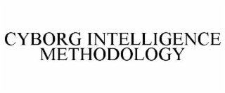 cyborg intelligence methodology