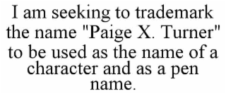 i am seeking to trademark the name "paige x. turner" to be used as the name of a character and as a pen name.