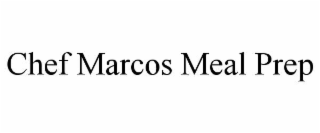 chef marcos meal prep
