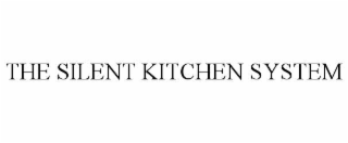 the silent kitchen system