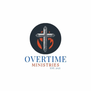 overtime ministries est. 2025