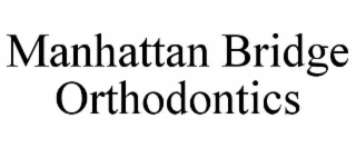 manhattan bridge orthodontics