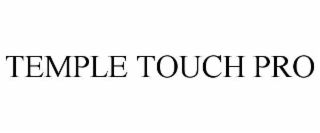 temple touch pro