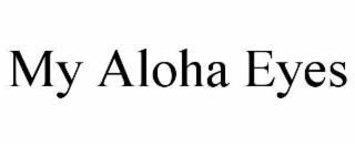 my aloha eyes