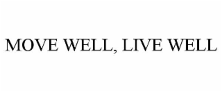 move well, live well