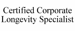 certified corporate longevity specialist