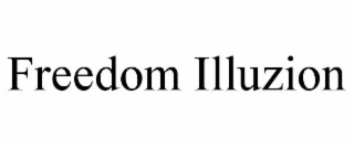 freedom illuzion