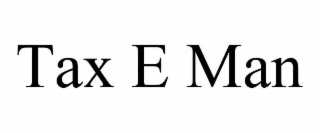 tax e man