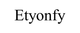 etyonfy